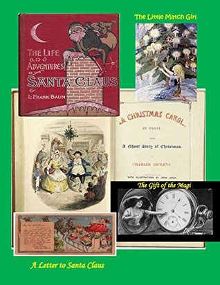 The Life and Adventures of Santa Claus (illustrated), A Christmas Carol (illustrated), The Little Match Girl (illustrated), The Gift of the Magi (illustrated), A Letter From Santa Claus (illustrated)