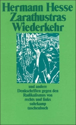 Zarathustras Wiederkehr. Ein Wort an die deutsche Jugend und andere Denkschriften gegen den Radikalismus von rechts und links