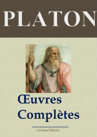 Platon: Oeuvres complètes - Les 43 titres