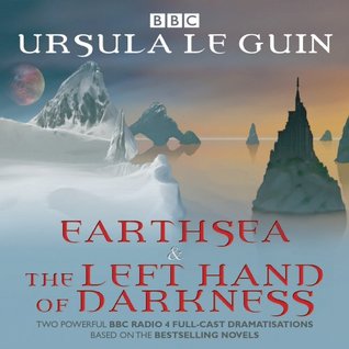Earthsea  The Left Hand of Darkness: Two BBC Radio 4 full-cast dramatisations