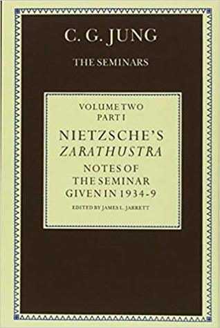 Nietzsche's Zarathustra: Notes of the Seminar Given in 1934-1939 C.G. Jung