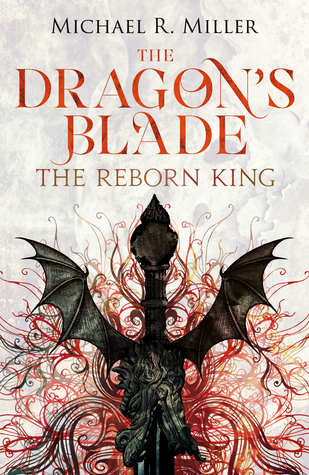 The Reborn King (The Dragon's Blade, #1)