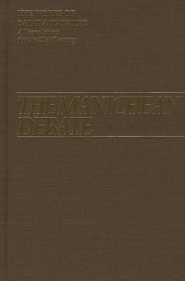The Manichean Debate: The Works of Saint Augustine