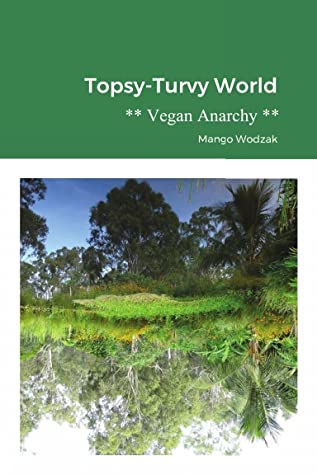 Topsy-Turvy World - Vegan Anarchy