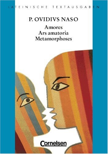 Amores, Ars Amatoria, Metamorphoses [1]