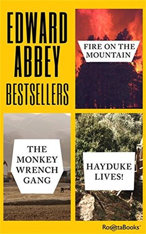 Edward Abbey Bestsellers Bundle: Fire on the Mountain, The Monkey Wrench Gang, Hayduke Lives!