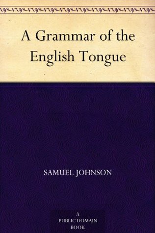 A Grammar of the English Tongue