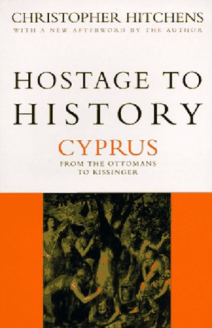 Hostage to History: Cyprus from the Ottomans to Kissinger