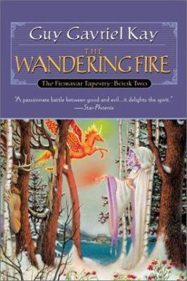 The Wandering Fire (The Fionavar Tapestry, #2)