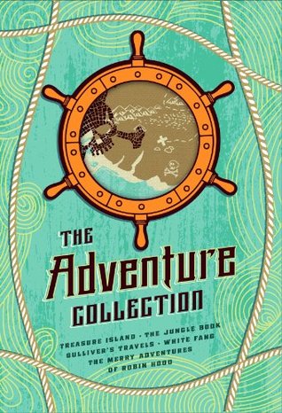 The Adventure Collection: Treasure Island, The Jungle Book, Gulliver's Travels, White Fang, The Merry Adventures of Robin Hood: Gulliver's Travels, White ... Treasure Island (The Heirloom Collection)