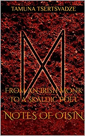 Notes of Oisin: From an Irish Monk to a Skaldic Poet