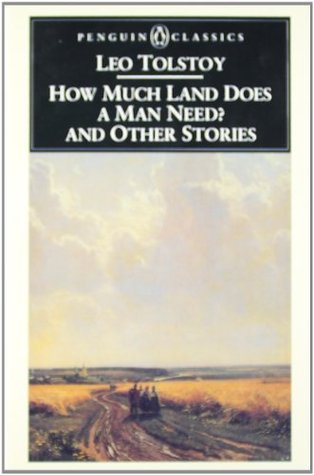 How Much Land Does a Man Need? and Other Stories