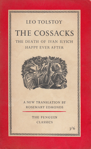 The Cossacks; The Death of Ivan Ilyich; Happy Ever After