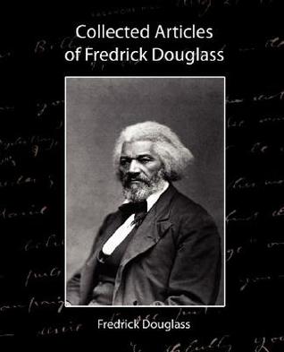 Collected Articles of Frederick Douglass