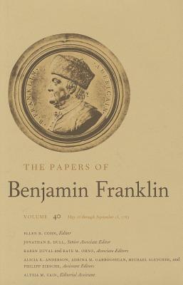 The Papers of Benjamin Franklin, Vol. 40: Volume 40: May 16 through September 15, 1783