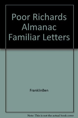 Poor Richard's Almanac & Familiar Letters
