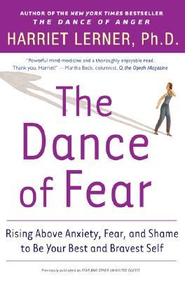 The Dance of Fear: Rising Above Anxiety, Fear, and Shame to Be Your Best and Bravest Self