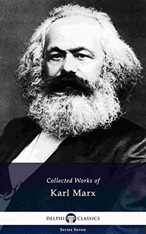 Delphi Collected Works of Karl Marx (Illustrated) (Delphi Series Seven Book 23)