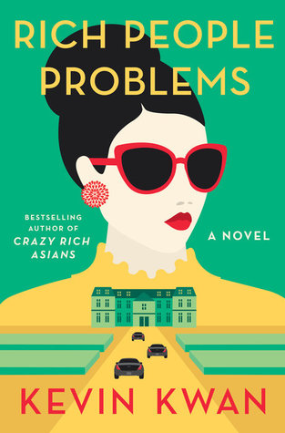 Rich People Problems (Crazy Rich Asians, #3)