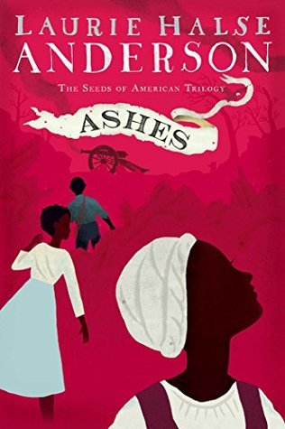 Ashes (Seeds of America, #3)