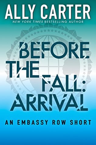 Before the Fall: Arrival (Embassy Row, #0.5)