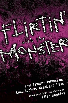 Flirtin' With the Monster: Your Favorite Authors on Ellen Hopkins' Crank and Glass