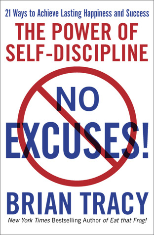 No Excuses!: The Power of Self-Discipline