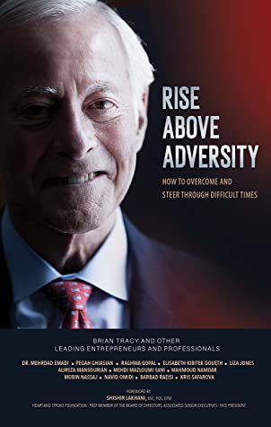 RISE ABOVE ADVERSITY: How to Overcome and Steer through Difficult Times