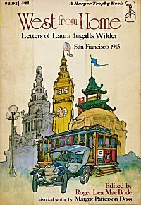 West from Home: Letters of Laura Ingalls Wilder, San Francisco, 1915  (Little House #11)