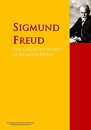 The Collected Works of Sigmund Freud: The Complete Works PergamonMedia (Highlights of World Literature)