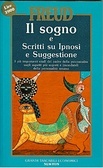 Il sogno e Scritti su ipnosi e suggestione