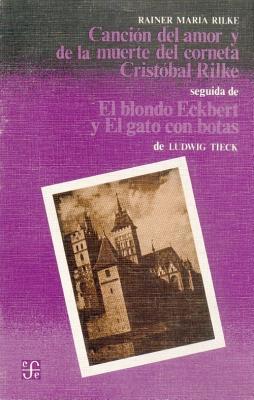 Canción del amor y de la muerte del corneta Cristóbal Rilke / El Blondo Eckbert / El gato con botas