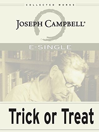 Trick or Treat: Hallowe'en, Masks, and Living Your Myth (E-Singles)