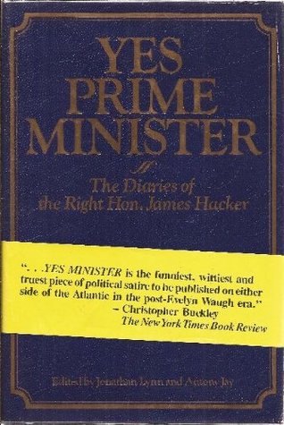 Yes, Prime Minister: The Diaries of the Right Hon. James Hacker