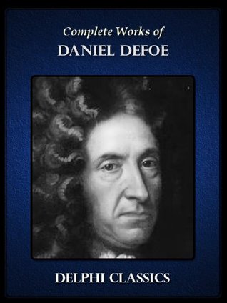 Delphi Complete Works of Daniel Defoe (Illustrated)