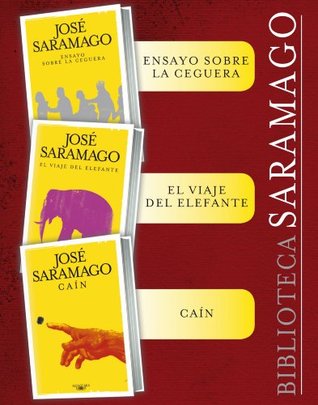 Ensayo sobre la ceguera / El viaje del elefante / Caín y el primer capítulo inédito del libro perdido Claraboya: Biblioteca Saramago (Pack 3 ebooks)