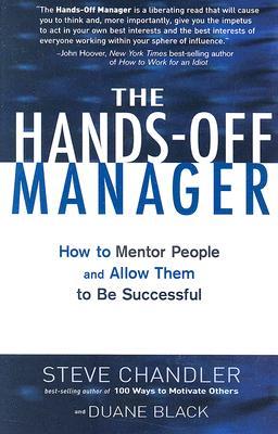 Hands Off Manager: How to Mentor People and Allow Them to Be Successful