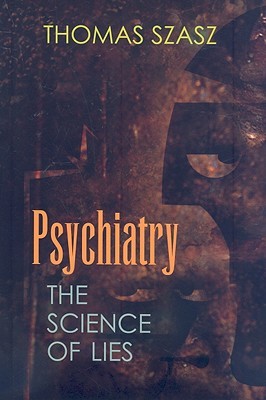 Psychiatry: The Science of Lies