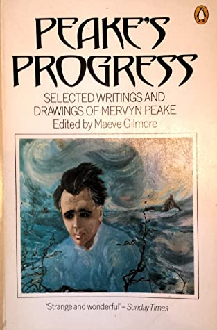 Peake's Progress: Selected Writings and Drawings