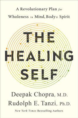 The Healing Self: A Revolutionary Plan for Wholeness in Mind, Body, and Spirit