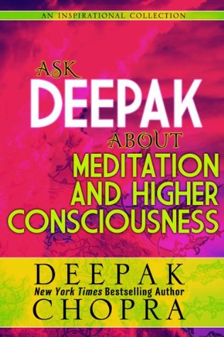 Ask Deepak About Meditation and Higher Consciousness