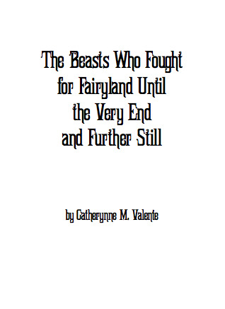 The Beasts Who Fought for Fairyland Until the Very End and Further Still