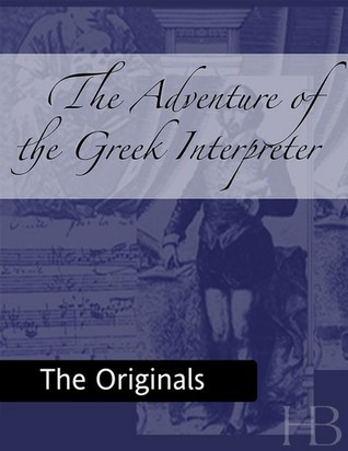 The Adventure of the Greek Interpreter (The Memoirs of Sherlock Holmes, #9 ) (Sherlock Holmes)