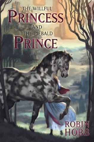 The Willful Princess and the Piebald Prince  (Realms of the Elderlings, #0.5)