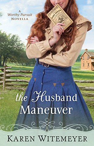 The Husband Maneuver (A Worthy Pursuit, #1.5)