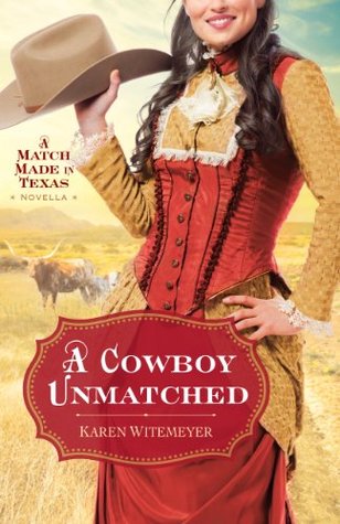 A Cowboy Unmatched  (Archer Brothers, #2.25)