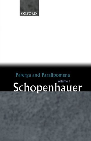 Parerga and Paralipomena: Short Philosophical Essays, Vol. 1