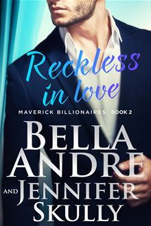 Reckless In Love (The Maverick Billionaires, #2)