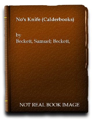 No's Knife: Collected Shorter Prose, 1945 1966
