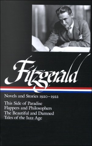 Novels and Stories 1920–1922: This Side of Paradise / Flappers and Philosophers / The Beautiful and Damned / Tales of the Jazz Age